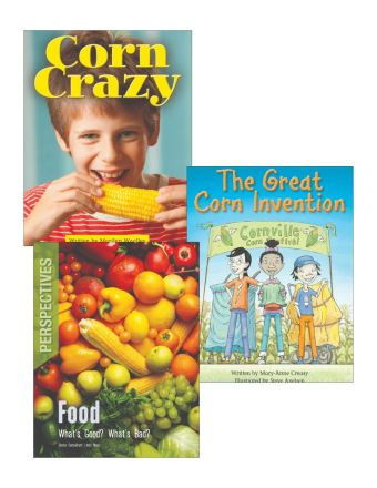 Corn Crazy, The Great Corn Invention, & Food: What's Good? What's Bad?
