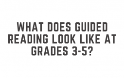 What Does Guided Reading Look Like at Grades 3-5?