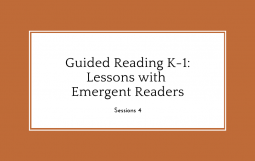 Guided Reading K-1: Lessons with Emergent Readers, Session 4